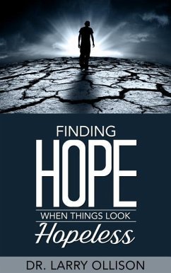 Finding Hope When Things Look Hopeless - Ollison, Larry