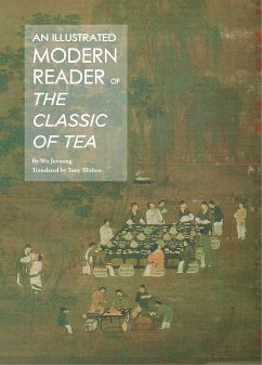 An Illustrated Modern Reader of 'The Classic of Tea' - Juenong, Wu