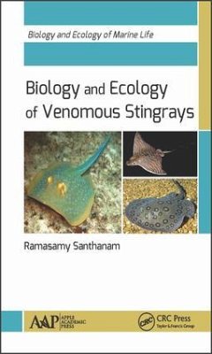 Biology and Ecology of Venomous Stingrays - Santhanam, Ramasamy