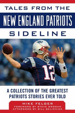 Tales from the New England Patriots Sideline - Felger, Mike