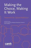 Making the Choice, Making it Work: Treatment for Opioid Addiction