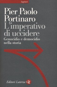 L' imperativo di uccidere. Genocidio e democidio nella storia - Portinaro, Pier Paolo
