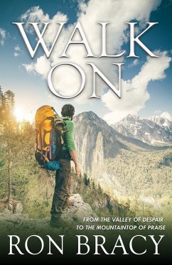 Walk on: From the Valley of Despair to the Mountaintop of Praise - Bracy, Ron