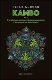 Kambo. Il prodigioso vaccino della rana amazzonica e altre medicine della foresta Kambo. Il prodigioso vaccino della rana amazzonica e altre medicine della foresta