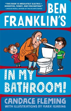 Ben Franklin's in My Bathroom! - Fleming, Candace