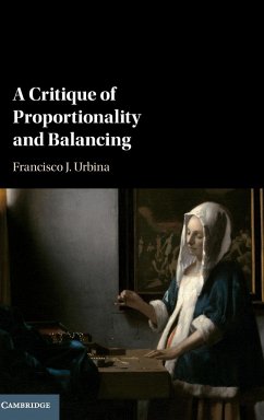 A Critique of Proportionality and Balancing - Urbina, Francisco