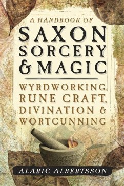 A Handbook of Saxon Sorcery and Magic - Albertsson, Alaric