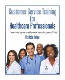Customer Service Training for Heathcare Professionals: &quote; Improve Your Customer Service Practices&quote;