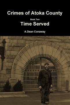 Crimes of Atoka County Book Two - Time Served - Conaway, A. Dean