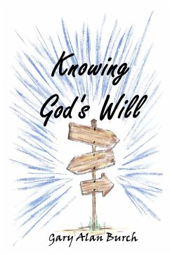 Knowing God's Will - Burch, Gary Alan