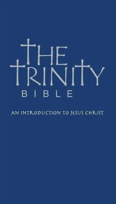 The Trinity Bible: An Introduction to Jesus Christ - Turk, John