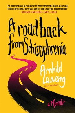 A Road Back from Schizophrenia - Lauveng, Arnhild