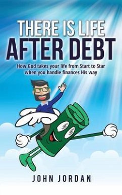 There is Life After Debt - Jordan, John