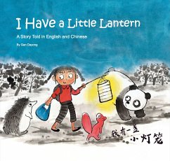 I Have a Little Lantern: A Story Told in English and Chinese - Dayong, Gan