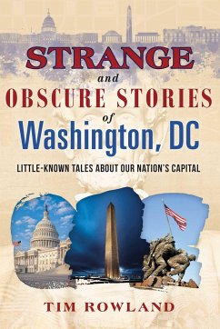 Strange and Obscure Stories of Washington, DC - Rowland, Tim
