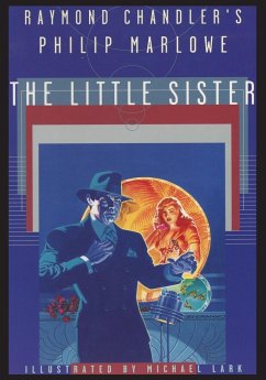 Raymond Chandler's Philip Marlowe, The Little Sister - Chandler, Raymond