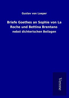 Briefe Goethes an Sophie von La Roche und Bettina Brentano - Loeper, Gustav von