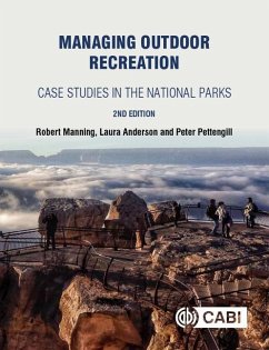 Managing Outdoor Recreation - Manning, Robert (University of Vermont, USA); Anderson, Laura E (University of Wisconsin - Stevens Point, USA); Pettengill, Peter (St. Lawrence University, USA)