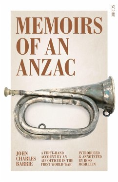 Memoirs of an Anzac: A First-Hand Account by an Aif Officer in the First World War - Barrie, John Charles