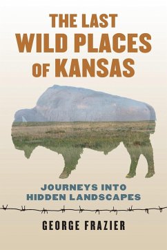 Last Wild Places of Kansas - Frazier, George