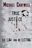 True Justice: The law can be lethal