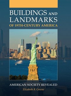 Buildings and Landmarks of 19th-Century America - Greene, Elizabeth