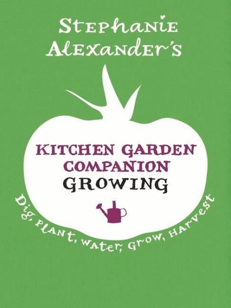 Kitchen Garden Companion: Growing
