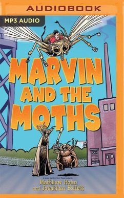 Marvin and the Moths - Holm, Matthew; Follett, Jonathan