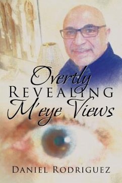 Overtly Revealing M'eye Views - Rodriguez, Daniel