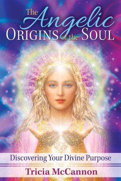 The Angelic Origins of the Soul - McCannon, Tricia