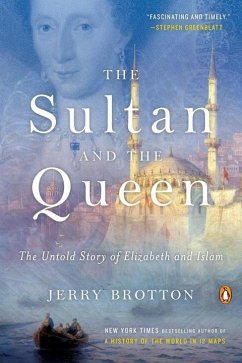 The Sultan and the Queen: The Untold Story of Elizabeth and Islam - Brotton, Jerry