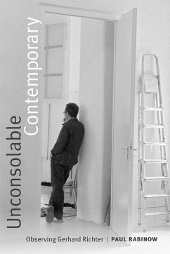 Unconsolable Contemporary - Rabinow, Paul