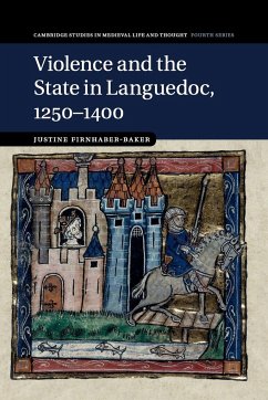 Violence and the State in Languedoc, 1250-1400 - Firnhaber-Baker, Justine