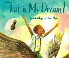 That Is My Dream!: A Picture Book of Langston Hughes's Dream Variation - Hughes, Langston