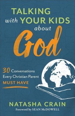 Talking with Your Kids about God - Crain, Natasha; Mcdowell, Sean