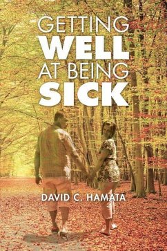 Getting Well at Being Sick - Hamata, David C.