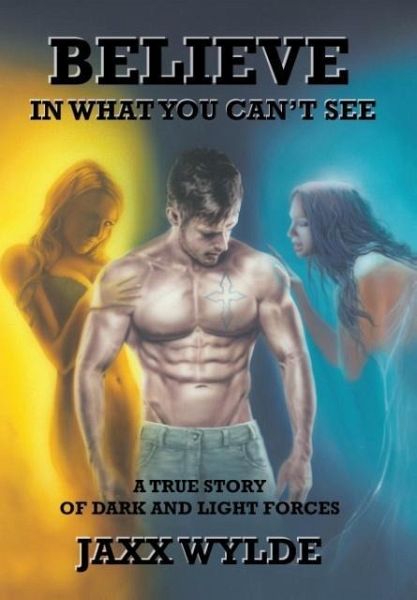 Believe In What You Can't See Believe In What You Can't See