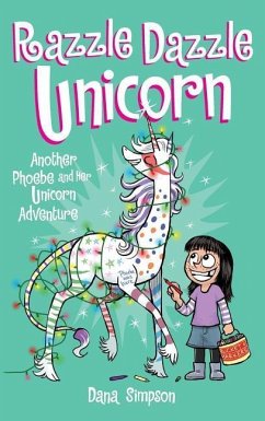 Razzle Dazzle Unicorn: Another Phoebe and Her Unicorn Adventure - Simpson, Dana