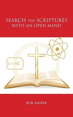 Search the Scriptures with an Open Mind - Snider, Bob