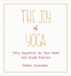 The Joy of Yoga - Silverman, Emma