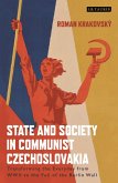 State and Society in Communist Czechoslovakia State and Society in Communist Czechoslovakia
