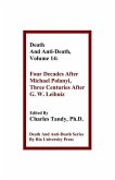 Death And Anti-Death, Volume 14: Four Decades After Michael Polanyi, Three Centuries After G. W. Leibniz