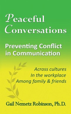 Peaceful Conversations - Preventing Conflict in Communication - Robinson, Gail Nemetz
