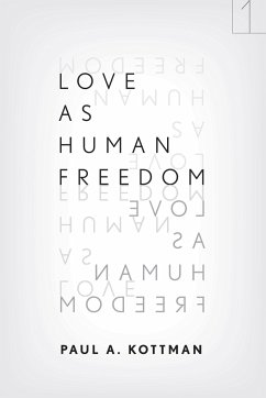 Love as Human Freedom - Kottman, Paul A