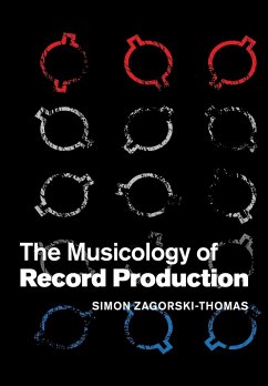 The Musicology of Record Production - Zagorski-Thomas, Simon
