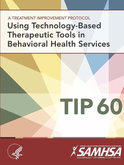 A Treatment Improvement Protocol - Using Technology-Based Therapeutic Tools In Behavioral Health Services - TIP 60 - Department Of Health And Human Services