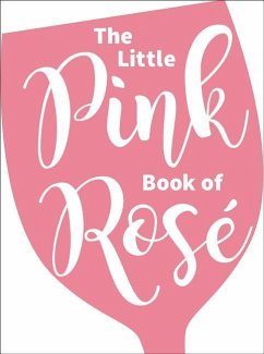 The Little Pink Book of Rosé - Andrews Mcmeel Publishing