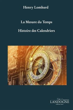 La Mesure du Temps Histoire des Calendriers - Lombard, Henry