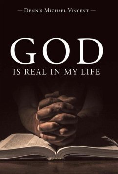 God is Real in My Life - Dennis Michael Vincent
