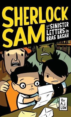 Sherlock Sam and the Sinister Letters in Bras Basah - Low, A. J.